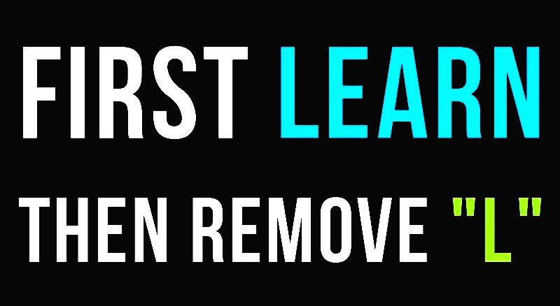 First Learn Then Remove "L"