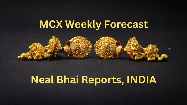 MCX Weekly Forecast: 14 To 18 August 2023 By Neal Bhai Research Report