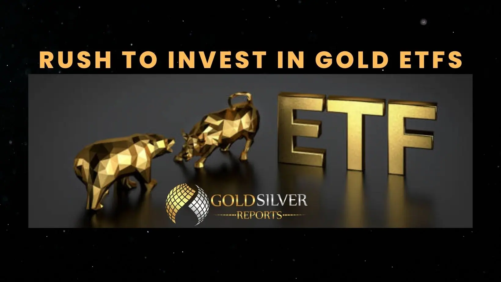 Rush to Invest in Gold ETFs