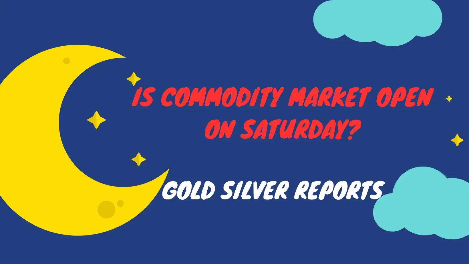 Is commodity market open on saturday?