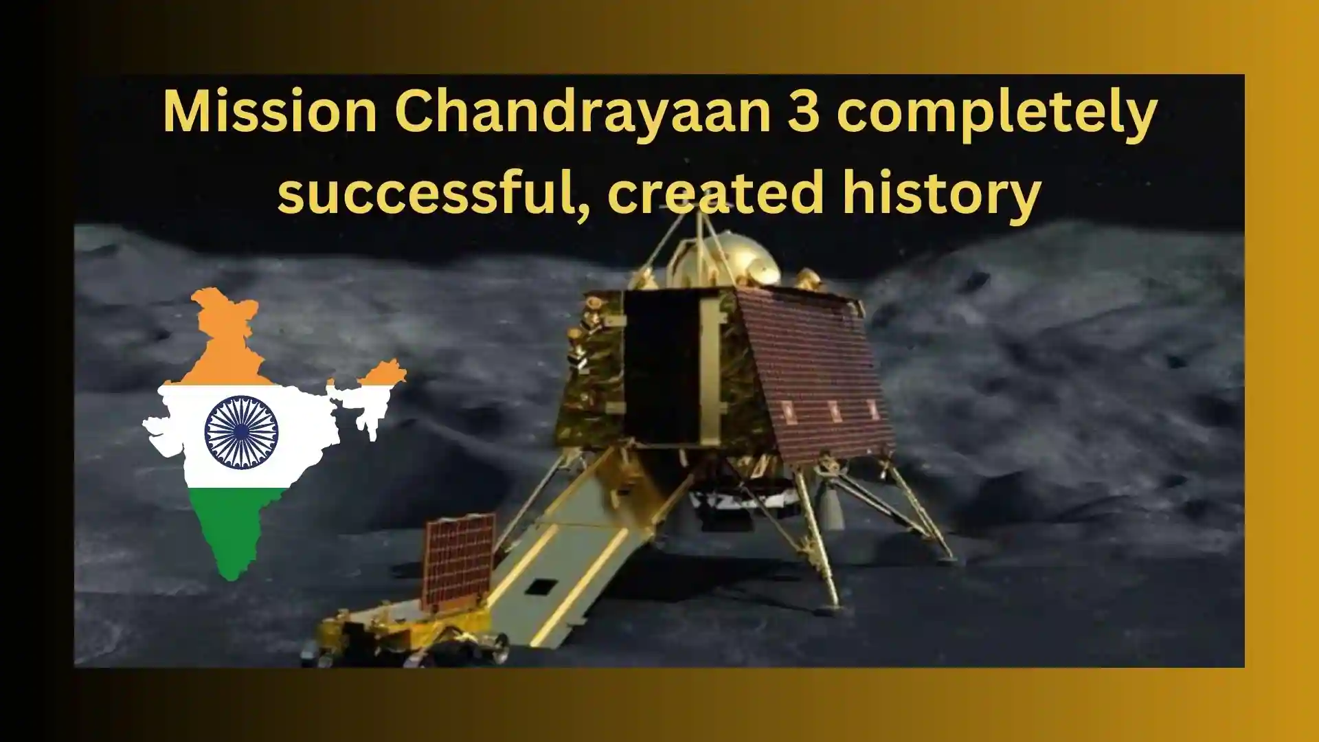 Mission Chandrayaan 3 Fully Successful
