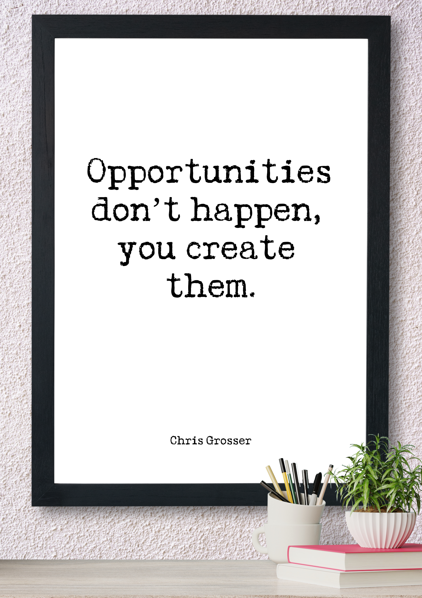 Creating Your Own Opportunities